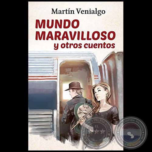   MUNDO MARAVILLOSO Y OTROS CUENTOS - Autor:  MARTÍN VENIALGO - Año 2020